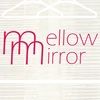 mellowmirror